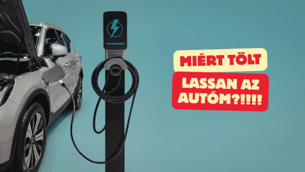 miért tölt lassan az autóm