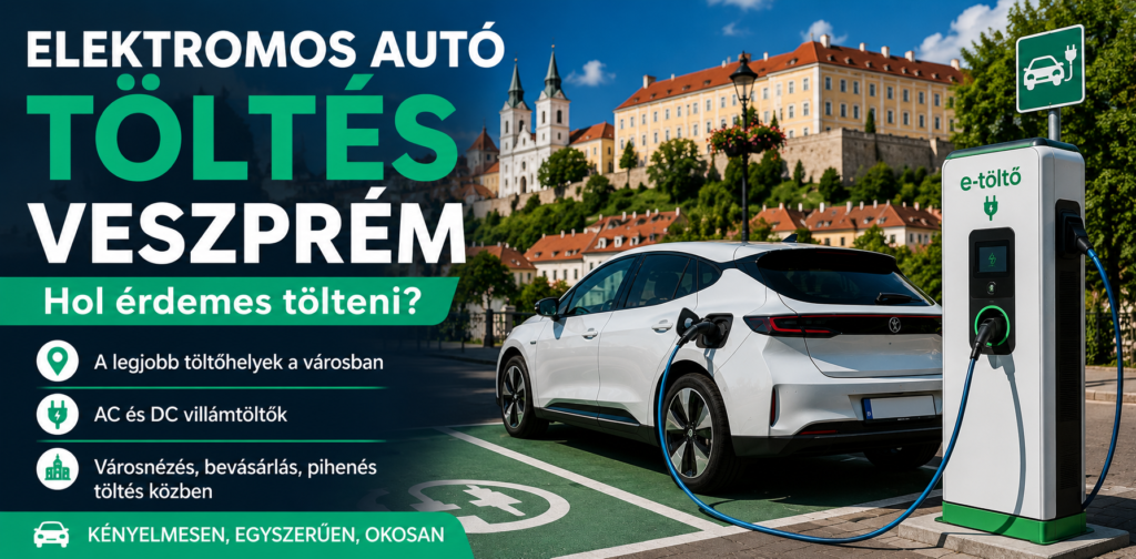 Elektromos autó töltés Veszprémben